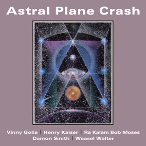 Astral Plane Crash (feat. Ra Kalam Bob Moses & Vinny Golia)