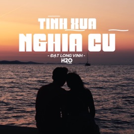 Tình Xưa Nghĩa Cũ (Lofi Ver.) H2O Music & Đạt Long Vinh