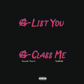 A-List You, A-Class Me (feat. Swerzie) Young Humz