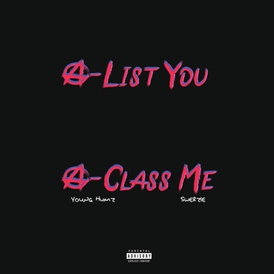 A-List You, A-Class Me (feat. Swerzie) - Single