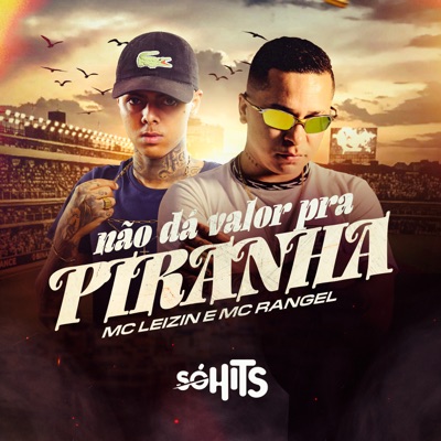 Não Dá Valor pra Piranha - Single