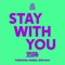 Stay With You (feat. Afrojack, DubVision & Manse) - Never Sleeps lyrics