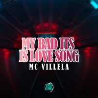 My Bad Its Is Love Song - Single - Mc Villela & Bigg