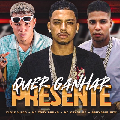 Quer Ganhar Presente (feat. Bruxaria HITs) - Single