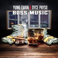 Boss Music (feat. Dyce Payso) - Single - Yung Twan