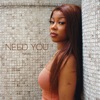 Need You - Single