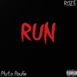 RUN (feat. Pluto Paulie) RØZE
