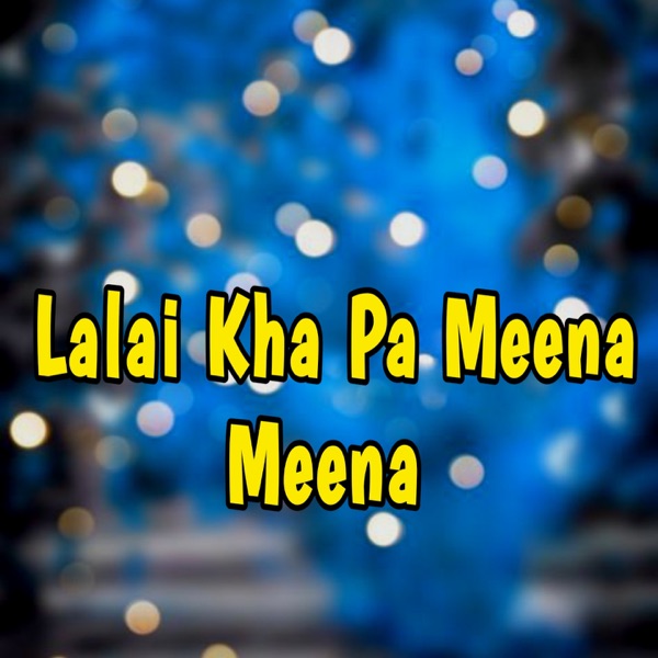 Lalai Kha Pa Meena Meena - EP