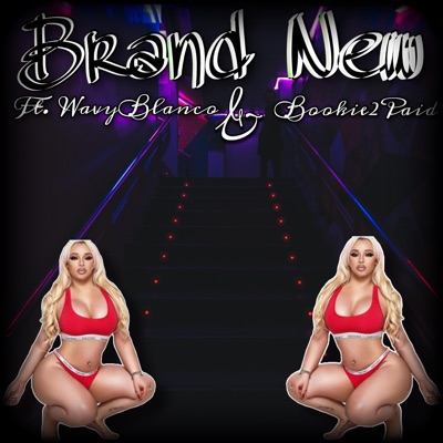 Brand New (feat. WavyBlanco & Bookie2Paid) - Single