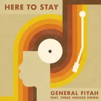 Here To Stay — General Fiyah