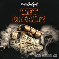 Wet Dreamz - Single - NailyDaGoat