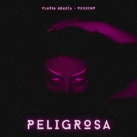 PELIGROSA - Single - Flavia Abadía & Vx3xinv