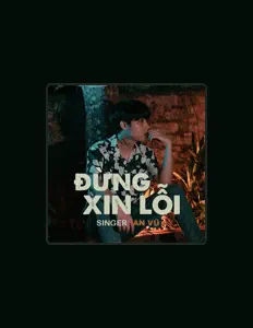 Dengarkan An Vũ, tonton video musik, baca bio, lihat tanggal tur & lainnya!