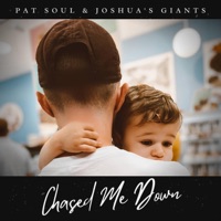 Chased Me Down - Single - Pat Soul & Joshua's Giants
