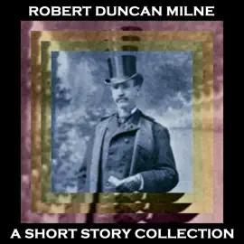 Robert Duncan Milne - A Short Story Collection: Hugely influential American science fiction author