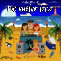 Me Vuelvo Loco - Single - JOA & Iara Lau