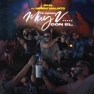 Te crees muy v con el (feat. Skal) - Single