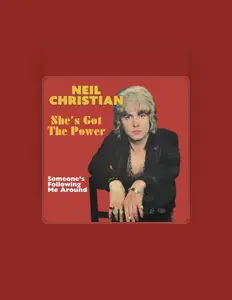 Neil Christianを聴いたり、ミュージックビデオを鑑賞したり、経歴やツアー日程などを確認したりしましょう！