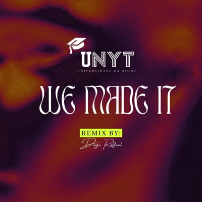 UNYT - WE MADE IT (feat. Diogo Raffael) - Single