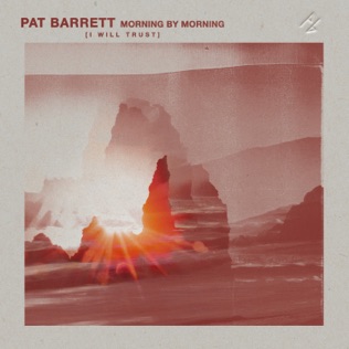 Pat Barrett Morning By Morning