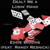 Dealt Me a Losin' Hand (feat. Randy Resnick) - Single