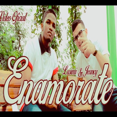 Enamorate (feat. LuisMi AJ & Jean) - Single