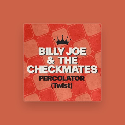 Listen to Billy Joe & The Checkmates, watch music videos, read bio, see tour dates & more!