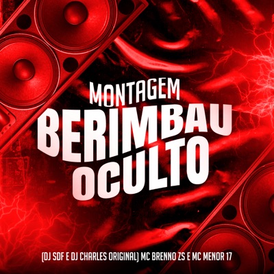 Montagem - Berimbau Oculto (feat. MC MENOR 17) - Single