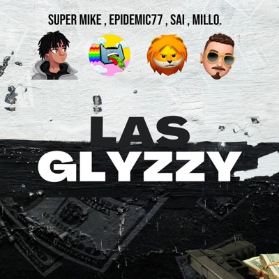 Las Glyzzy (feat. Epidemic77, SAI & Millo) - Single