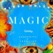 Magic - Cheakaity, Blaze Unltd & ThaMyind lyrics