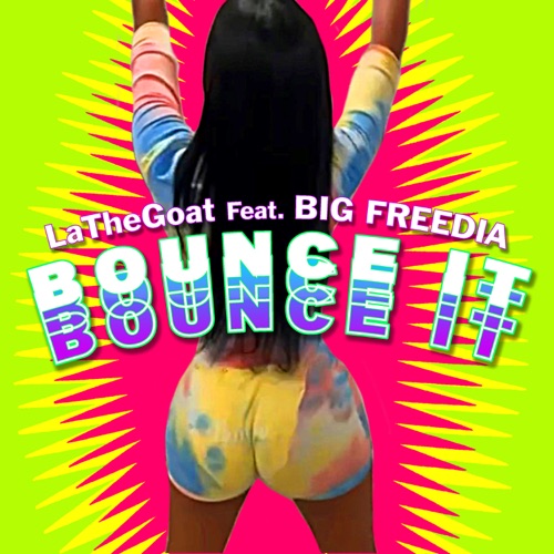 LaTheGoat - Bounce It (feat. Big Freedia) - Single [iTunes Plus AAC M4A]