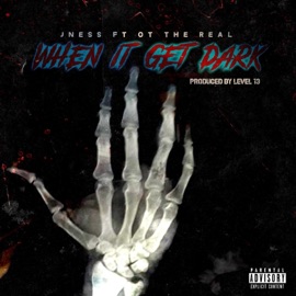 WHEN IT GET DARK (feat. OT the Real) J-ness