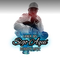 Sigo Aquí - Single - Benditos Music & CANEK JRS