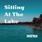 Sitting At the Lake - DJ Wrex lyrics