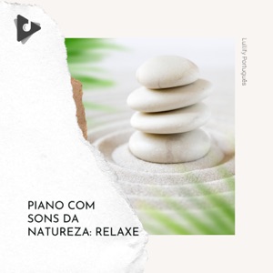 Piano Com Sons da Natureza: Relaxe