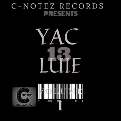 C-Notez Records presents- Yac Luie 13- Volume I