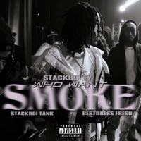 Who Want Smoke (feat. Stackboi Tank & Bestdress Fresh) - Single - Stackboi Ty