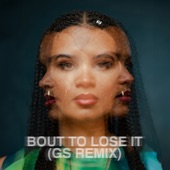 Bout To Lose It (GS Remix) artwork