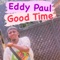 Good Time - Eddy Paul lyrics