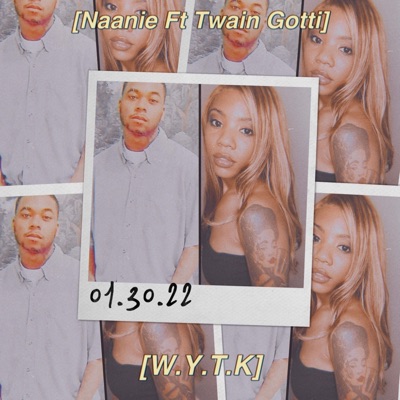 W.Y.T.K (feat. Twain Gotti) - Single