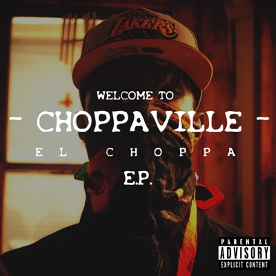 Welcome To Choppaville Deluxe - EP