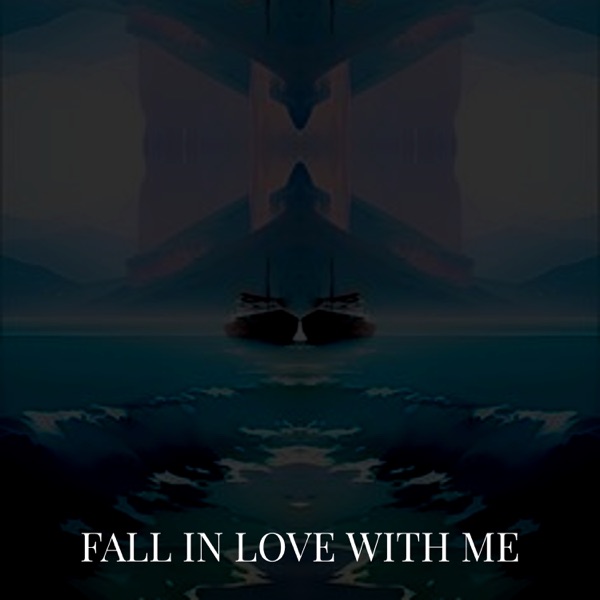 FALL IN LOVE WITH ME