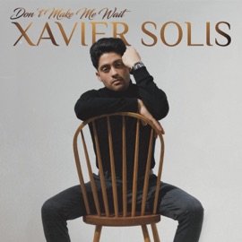 Don't Make Me Wait Xavier Solis & Tonx