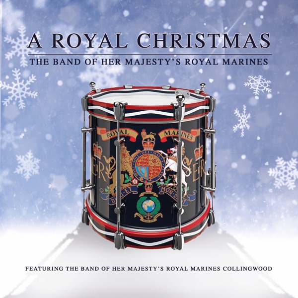A Royal Christmas (feat. The Band of Her Majesty's Royal Marines Collingwood)
