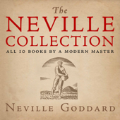 The Neville Collection: All the Books of a Modern Master (Unabridged) - Neville Goddard &amp; The Neville Collection Cover Art