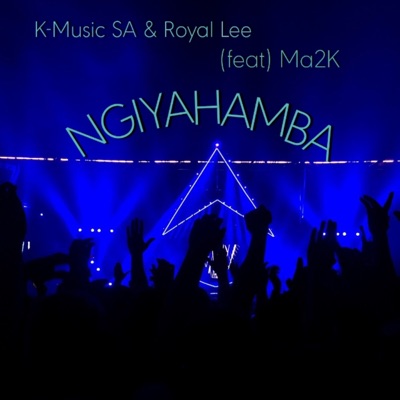 Ngiyahamba (feat. ma2k) - Single
