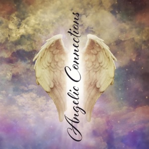 Angelic Connections: Soundscapes for Profound Slumber or Elevated Meditation