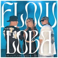 Flow Loba - Single - C.one Oficial, Good Vice crew, Nina Caballero & zaky