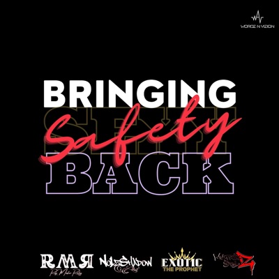Bringing Safety Back (feat. No1zShadow, Exotic the Prophet & Matrikz Stylez) - Single