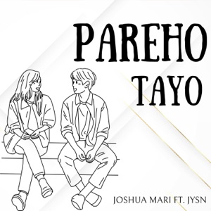 Pareho Tayo (feat. JYSN)